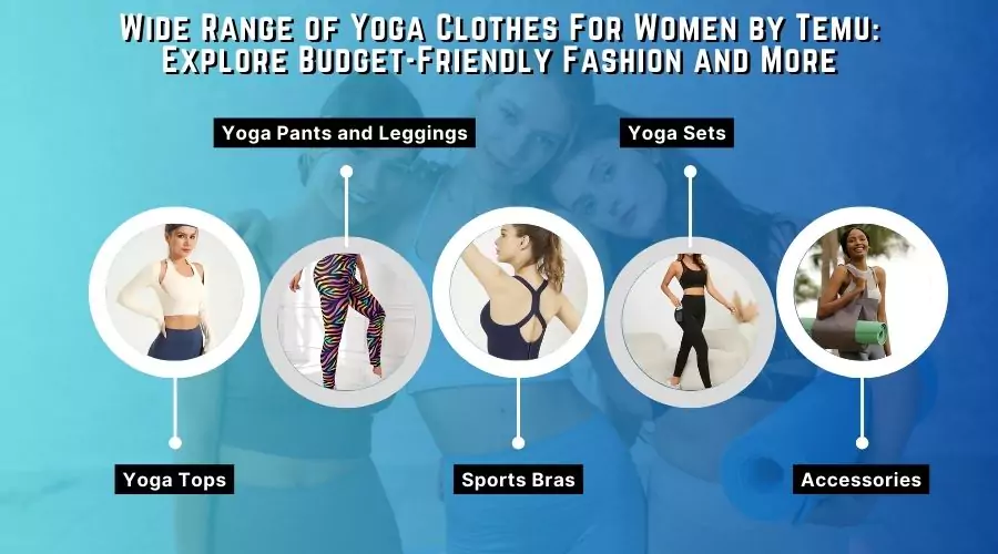 Wide Range of Yoga Clothes For Women by Temu: Explore Budget-Friendly Fashion and More