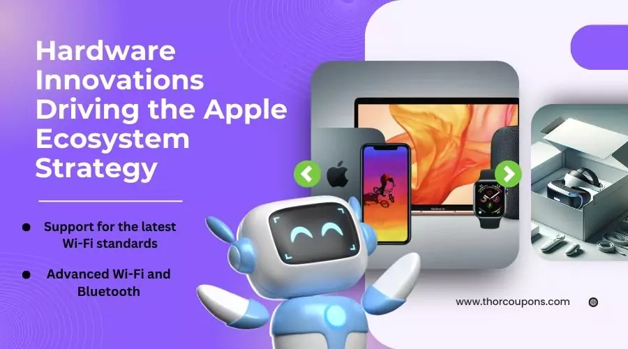 Hardware Innovations Driving the Apple Ecosystem Strategy