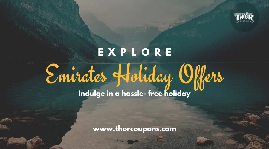 Unforgettable Travel Deals: Emirates Holiday Sale For 2024