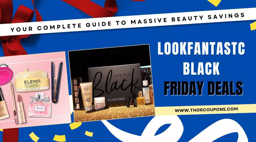 LOOKFANTASTIC Black Friday Deals 2024: Your Complete Guide to Massive Beauty Savings