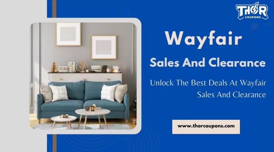 Unlock The Best Deals At Wayfair Sales And Clearance: Snag Savings Year-Round